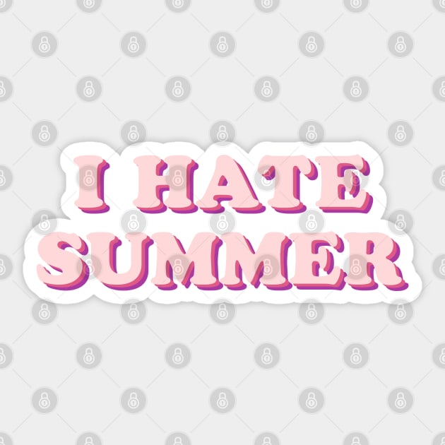 I Hate Summer Sticker by Sasyall